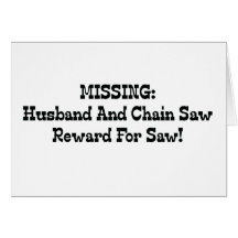 Missing Husband And Chainsaw Reward For Saw Card
