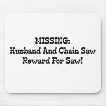 Missing Husband And Chainsaw Reward For Saw Mouse Pads