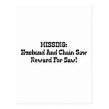 Missing Husband And Chainsaw Reward For Saw Post Card