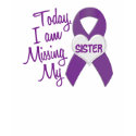 Missing My Sister1 (Purple Ribbon) t-shirts