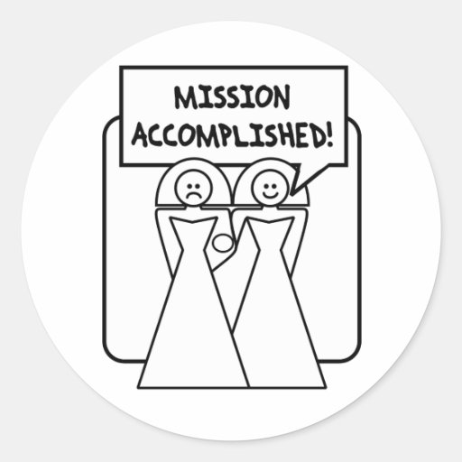 "Mission Accomplished" Marriage (homosexual) Round Sticker