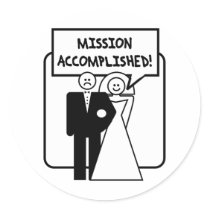 "Mission Accomplished" Marriage Round Stickers
