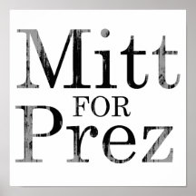 MITT FOR PREZ POSTER