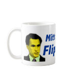 Mitt Romney is a flip flopper Coffee Mugs