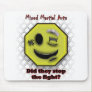 MMA Smile, Did they stop the fight? Mouse Mats