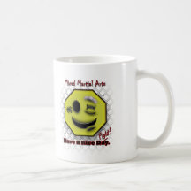 MMA Smile, Have a NIce Day/Fight Coffee Mugs