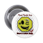 MMA Smile, Have a NIce Day/Fight Pins