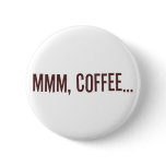 Mmm Coffee... buttons