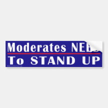 Moderates Need to Stand Bumper Sticker