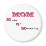 "MOM: Master of Multitasking" Magnet