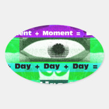 Moments = Days= Lives Oval Stickers