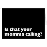 Momma Calling? Card