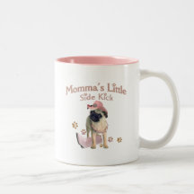 Momma's Side Kick Pug gifts Coffee Mugs