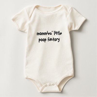 Mommies' Little Poop Factory Onesie Creeper by TheBigTees