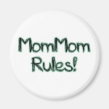 MomMom Rules! Magnet