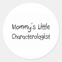 Mommys Little Characterologist Round Sticker