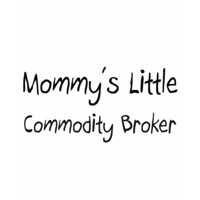 Mommys Little Commodity Broker Tshirt by tshirtshirts