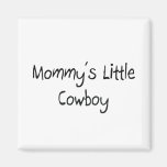 Mommys Little Cowboy Refrigerator Magnet