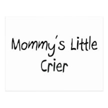 Mommys Little Crier Postcards