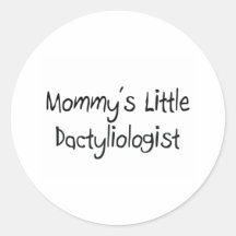 Mommys Little Dactyliologist Round Stickers