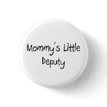 Mommys Little Deputy buttons