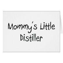 Mommys Little Distiller Card