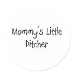 Mommys Little Ditcher stickers