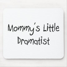 Mommys Little Dramatist Mouse Mat