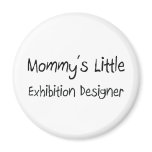 Mommys Little Exhibition Designer magnets