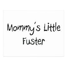 Mommys Little Fuster Post Card