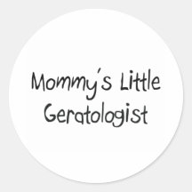 Mommys Little Geratologist Round Sticker