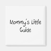 Mommys Little Guide Magnet