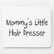 Mommys Little Hair Dresser Mousemats