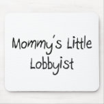 Mommys Little Lobbyist mousepads