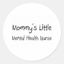 Mommys Little Mental Health Nurse Round Sticker