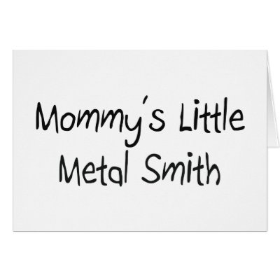 Mommys Little Metal Smith Greeting Cards by tshirtshirts