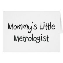 Mommys Little Metrologist Card