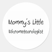 Mommys Little Micrometeorologist Stickers