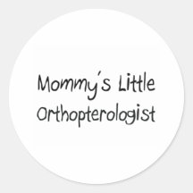 Mommys Little Orthopterologist Stickers