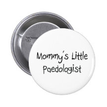 Mommys Little Paedologist Pins