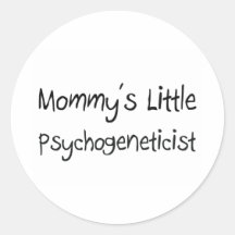 Mommys Little Psychogeneticist Stickers