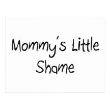 Mommys Little Shame Post Card