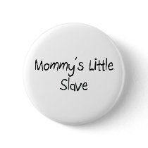 Mommys Little Slave buttons
