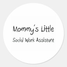 Mommys Little Social Work Assistant Round Sticker