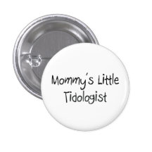 Mommys Little Tidologist Pinback Buttons