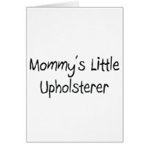 Mommys Little Upholsterer Card