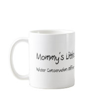 Mommys Little Water Conservation Officer mugs