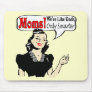 Moms Are Smarter T-shirts and Gifts For Her Mouse Pad