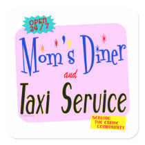 Moms Diner and Taxi Service Funny Saying
