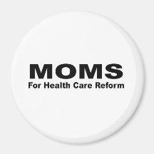 Moms for Health Care reform Fridge Magnets